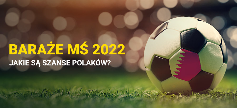 MŚ 2022 baraże: Polska, zasady i drużyny