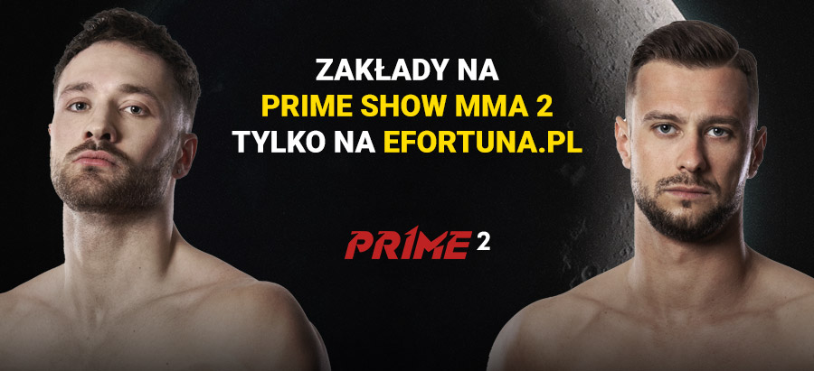 PRIME SHOW MMA 2 - zakłady tylko w Fortunie