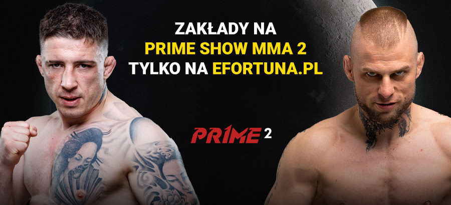 PRIME SHOW MMA 2 - zakłady tylko w Fortunie