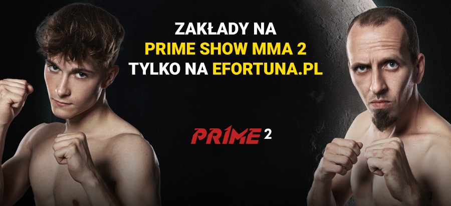 PRIME SHOW MMA 2 - zakłady tylko w Fortunie