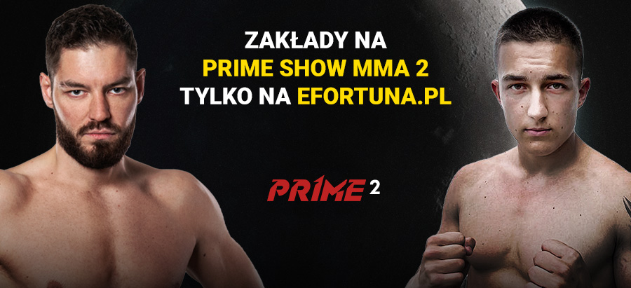 PRIME SHOW MMA 2 - zakłady tylko w Fortunie