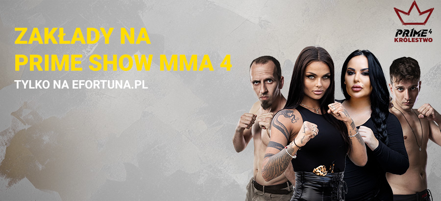 PRIME SHOW MMA 4 - zakłady tylko w Fortunie