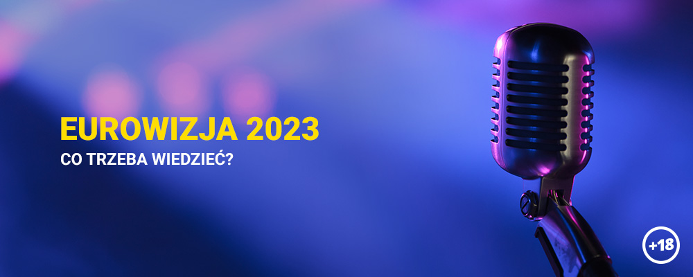 Eurowizja 2023 - co trzeba wiedzieć? 