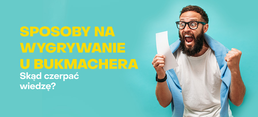 Sposoby na wygrywanie u bukmachera