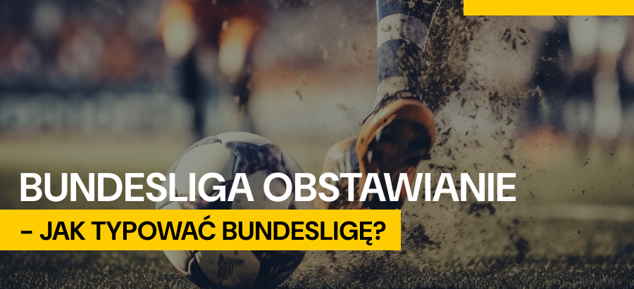  Bundesliga obstawianie - jak typować Bundesligę?