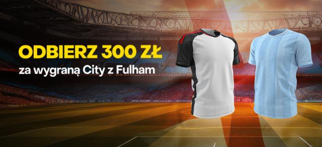 300 zł za wygraną Manchesteru City z Fulham 